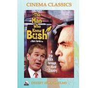 The Man Who Knew Bush