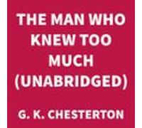 The Man Who Knew Too Much (unabridged) (audiolibro)
