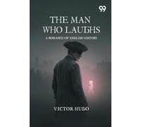 The Man Who LaughsA Romance Of English History (Edition1)
