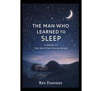 THE MAN WHO LEARNED TO SLEEP: A Sequel to The Man Who Stayed Awake (Gods Lost In Translation)