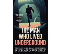The Man Who Lived Underground: The gripping rediscovered classic and New York Times bestseller