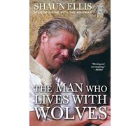 The Man Who Lives with Wolves: A Memoir