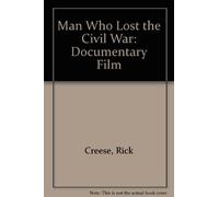 The Man Who Lost the Civil War: A Documentary Film [USA] [VHS]
