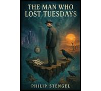 The Man Who Lost Tuesdays