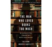 The Man Who Loved Books Too Much (ebook)
