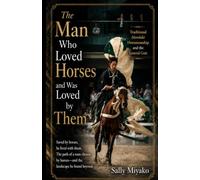 The Man Who Loved Horses and Was Loved by Them: Traditional Horohiki Horsemanship and the Lateral Gait