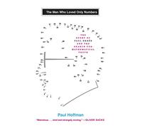 The Man Who Loved Only Numbers: The Story of Paul Erdos and the Search for Mathematical Truth