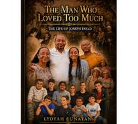 The Man Who Loved Too Much: The Life of Joseph Fayad