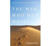 The Man Who Met Moses: A Mystical Novel