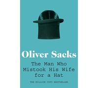 The man who mistook his wife for a hat (Picador Classic)
