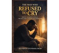 The Man Who Refused to Cry: Service. Sacrifice. Fatigue. The True Price of Being the Strong One