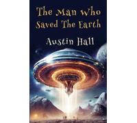 The Man Who Saved The Earth