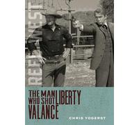 The Man Who Shot Liberty Valance (Reel West Series)