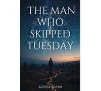 The Man Who Skipped Tuesday (ebook)
