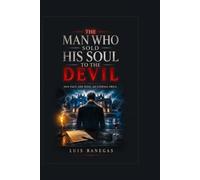 THE MAN WHO SOLD HIS SOUL TO THE DEVIL: An Impossible Pact, a Blood Debt, and the Price of Discovering Too Late That Some Promises Can Never Be Broken (BLACK RAVEN ARCHIVES - EXCLUSIVE STORIES)