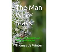The Man Who Stays: Presence, Responsibilty, and The Boy Who Watches