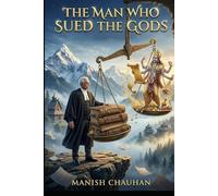 THE MAN WHO SUED THE GODS: A Novel of Contracts, Karma, and Corporate Hell (The Divine Bureaucracy)