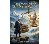 THE MAN WHO SUED THE GODS: A Novel of Contracts, Karma, and Corporate Hell (The Divine Bureaucracy)
