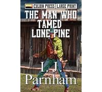 The Man who Tamed Lone Pine: Large Print (McBain Large Print)