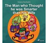 The Man Who Thought He Was Smarter Than His Wife (audiolibro)