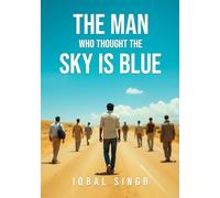 The Man Who Thought The Sky Is Blue