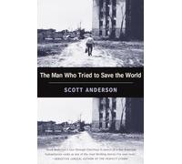 The Man Who Tried to Save the World: The Dangerous Life and Mysterious Disappearance of Fred Cuny
