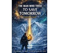 The man who tried to save tomorrow
