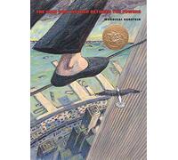 The Man Who Walked Between the Towers: (Caldecott Medal Winner)