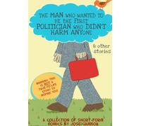 The Man Who Wanted To Be the First Politician Who Didn't Harm Anyone