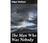 The Man Who Was Nobody (ebook)