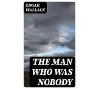 The Man Who Was Nobody (ebook)