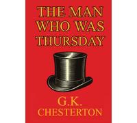 The Man Who Was Thursday: A Nightmare: Illustrated Book by G.K Chesterton