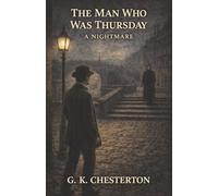 The Man Who Was Thursday: A Poet-Detective Inside the Secret Council of Anarchists