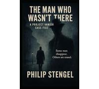 The Man Who Wasn’t There