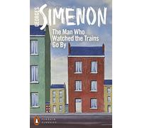 The Man Who Watched the Trains Go By (Penguin Modern Classics)