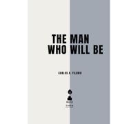 The Man Who Will Be: Essays on identity and the future that is inhabited (The Diptych of Identity)