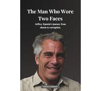 The man who wore two faces: Jeffrey Epstein's journey from charm to corruption