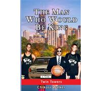 THE MAN WHO WOULD BE KING: TWIN TOWERS