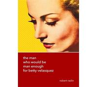 The Man Who Would Be Man Enough for Betty Velasquez