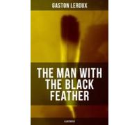 The Man With The Black Feather (illustrated) (ebook)