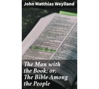 The Man With The Book; Or The Bible Among The People (ebook)