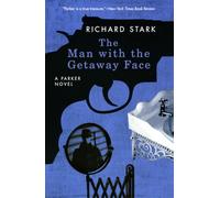 The Man with the Getaway Face: A Parker Novel (Parker Novels)