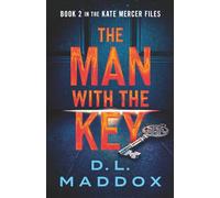 THE MAN WITH THE KEY: A CONSPIRACY THRILLER: 2 (THE KATE MERCER FILES)
