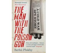 The Man With The Poison Gun. A Cold War Spy Story