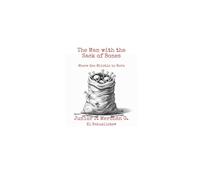 The Man with the Sack of Bones: Where the Whistle is Born