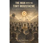 The Man with the Tiny Moustache: How Good People Learn to Live Inside Harmful Systems