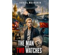 The Man With Two Watches: International spy thriller between Thailand, China and Russia