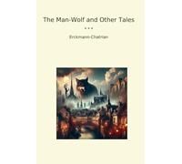 The Man-Wolf and Other Tales (Classic Books)