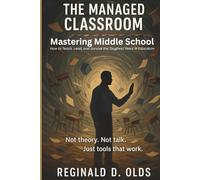 THE MANAGED CLASSROOM: Mastering Middle School