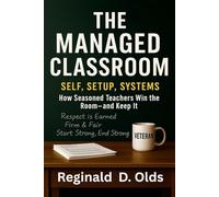 THE MANAGED CLASSROOM: Self, Setup, Systems